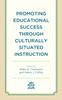 The Promoting Educational Success Through Culturally Situated Instruction Book