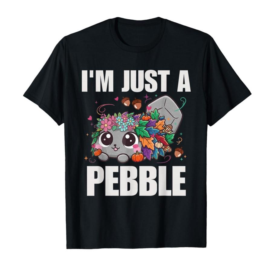 I m Just Pebble Funny Cute Dandy Pebble T-shirt For Men Women 100% Cotton T Shirts Short Sleeve Tops S