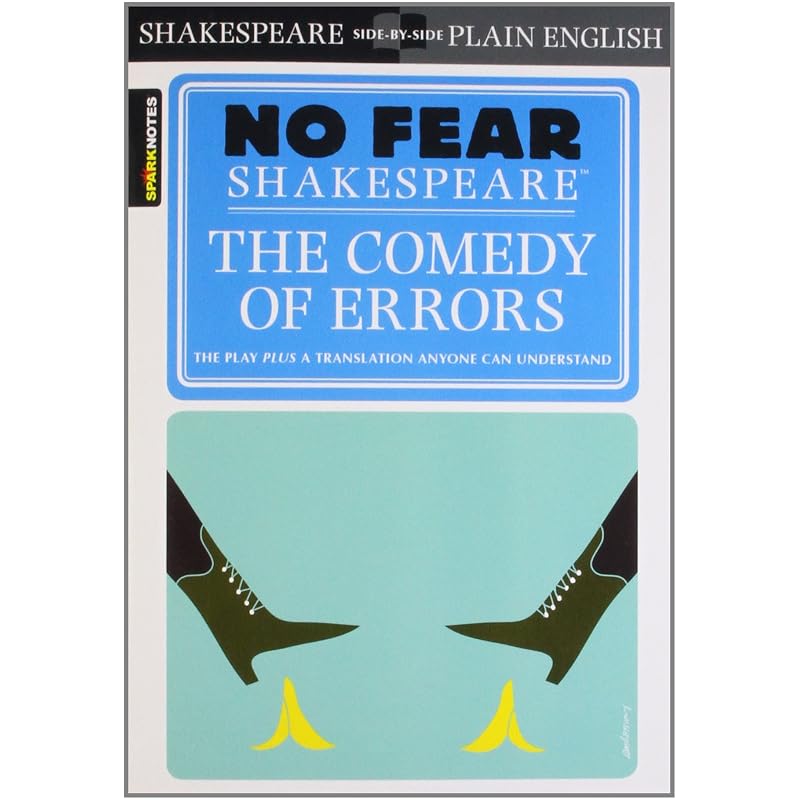 The Comedy of Errors: No Fear Shakespeare SidebySide Plain English (Volume 18)