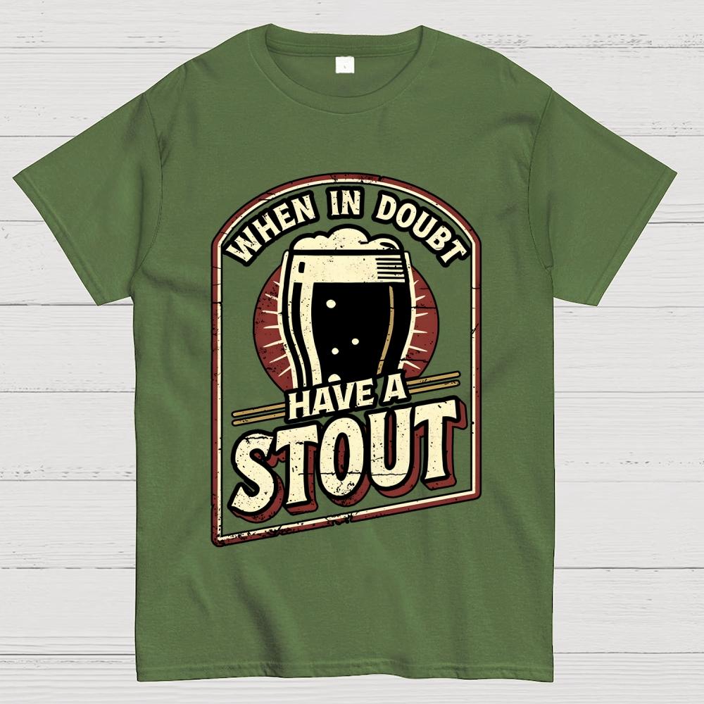 When In Doubt Have A Stout Cotton Summer Casual Cool Loose T-Shirt