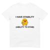 Ik Heb Stabiliteit Vaardigheid Om Te Steken Grappige Sarcastische Humor T-shirt