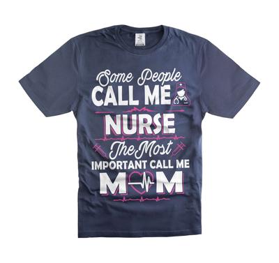 La plupart des gens m'appellent Infirmière Chemise L'appel le plus important m'appelle Maman Chemise Chemise d'infirmière