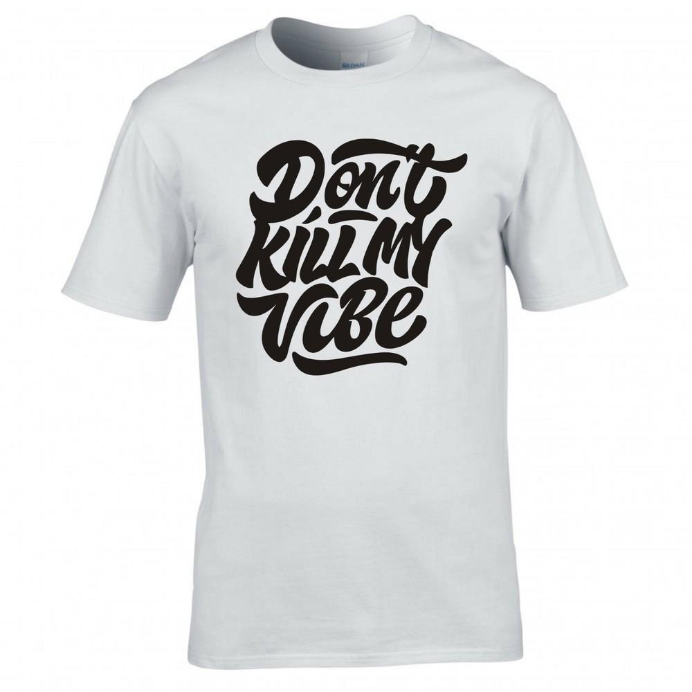 Funny Dont Kill My Vibe Tshirt
