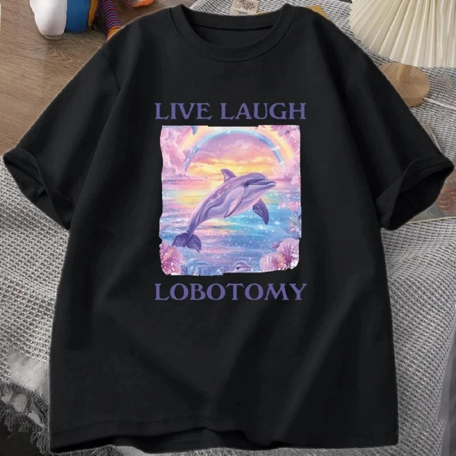 

Live Laugh Lobotomy T-shirt Men Funny Dolphin Terrier T-shirt Silly Weird Short Sleeve T-shirt Unisex Printed T-shirt Top XXXXXL