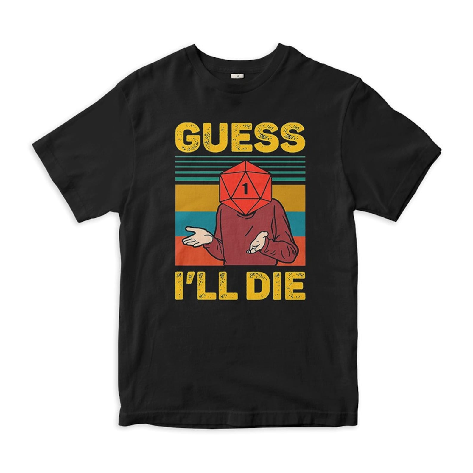 Dungeons and Dragons Guess I ll Die Meme T-Shirt, D&D, DnD Shirt, Men s Women s Sizes (DND-26521) M