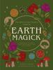 Libro Earth Magick : Ground Yourself with Magick. Connect with the Seasons In Your Life & In Nature