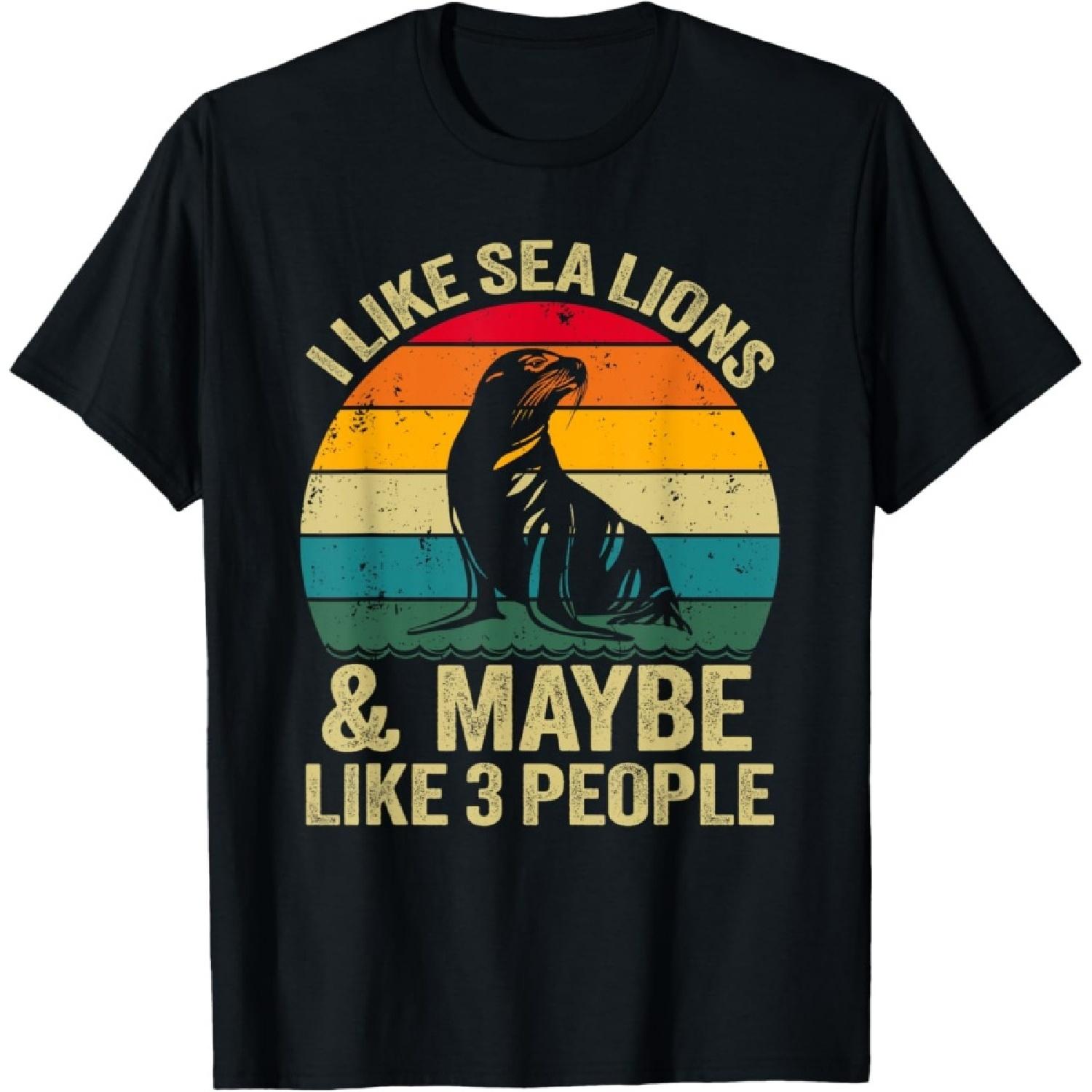 I Like Sea Lions And Maybe Like 3 People, Funny Sea Lion T-Shirt S