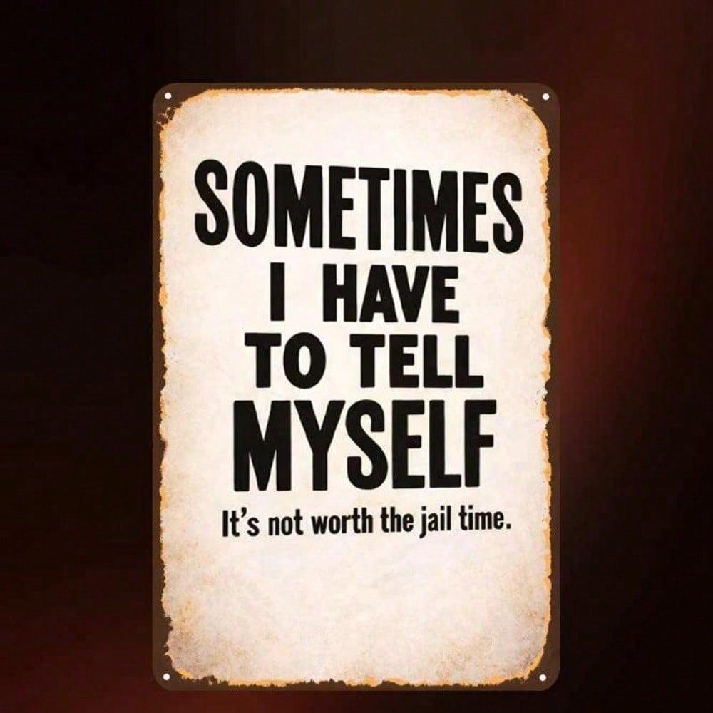 Retro Metal Sign Not Worth the Jail Time – 2D Flat Decor, Pre-Drilled Holes, Tin Wall Art