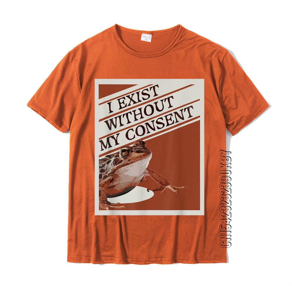 

I Exist Without My Consent Frog Funny Surreal Meme Me IRL Футболка Топи Сорочки Переважаючий принт Бавовна Чоловічі футболки Повсякденні 4XL