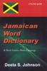 The Jamaican Word Dictionary : & Short Stories About Language Book