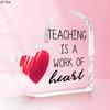 Teacher Appreciation Acrylic Sign - Pink Heart Design with "Teaching Is A Work of Heart" Quote, Perfect for Home Desk Decor, Birthday, Mother'S Day, O