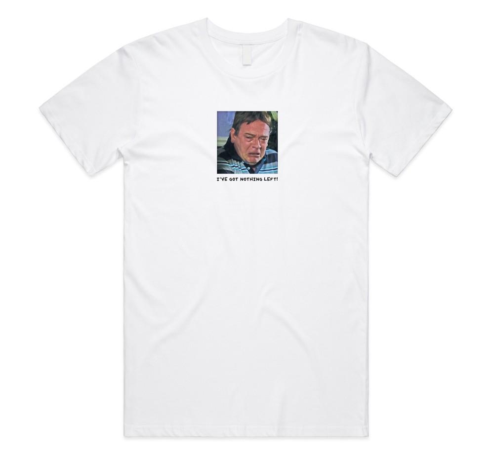 

I ve Got Nothing Left Ian Beale T-shirt Tee Funny Meme UK TV Classic Joke Gift S