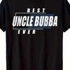 Best Uncle Bubba Ever Unisexs T Shirt Retro With Iconic Vintage Homme Streetwear Stylish Breathable Stretched Versatile