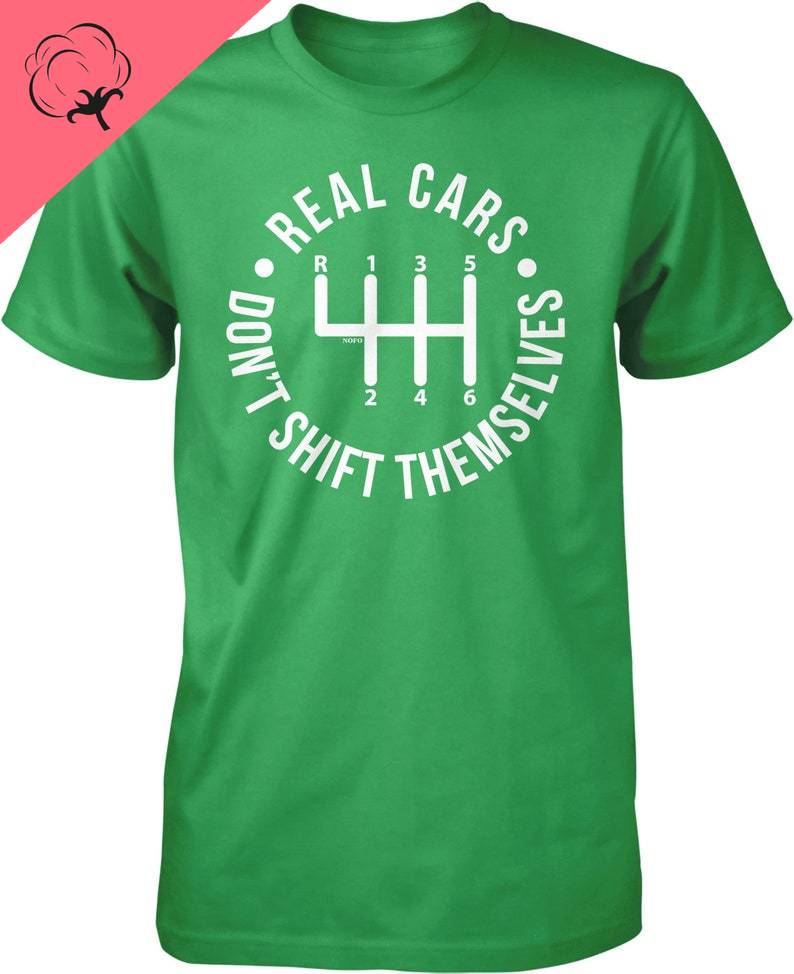 Camisetas Car Shirt Real Cars Dont Shift Themselves Unisex Tshirt 100 Cotton Casual Goth  Adult Vintage Oneck Clothes S