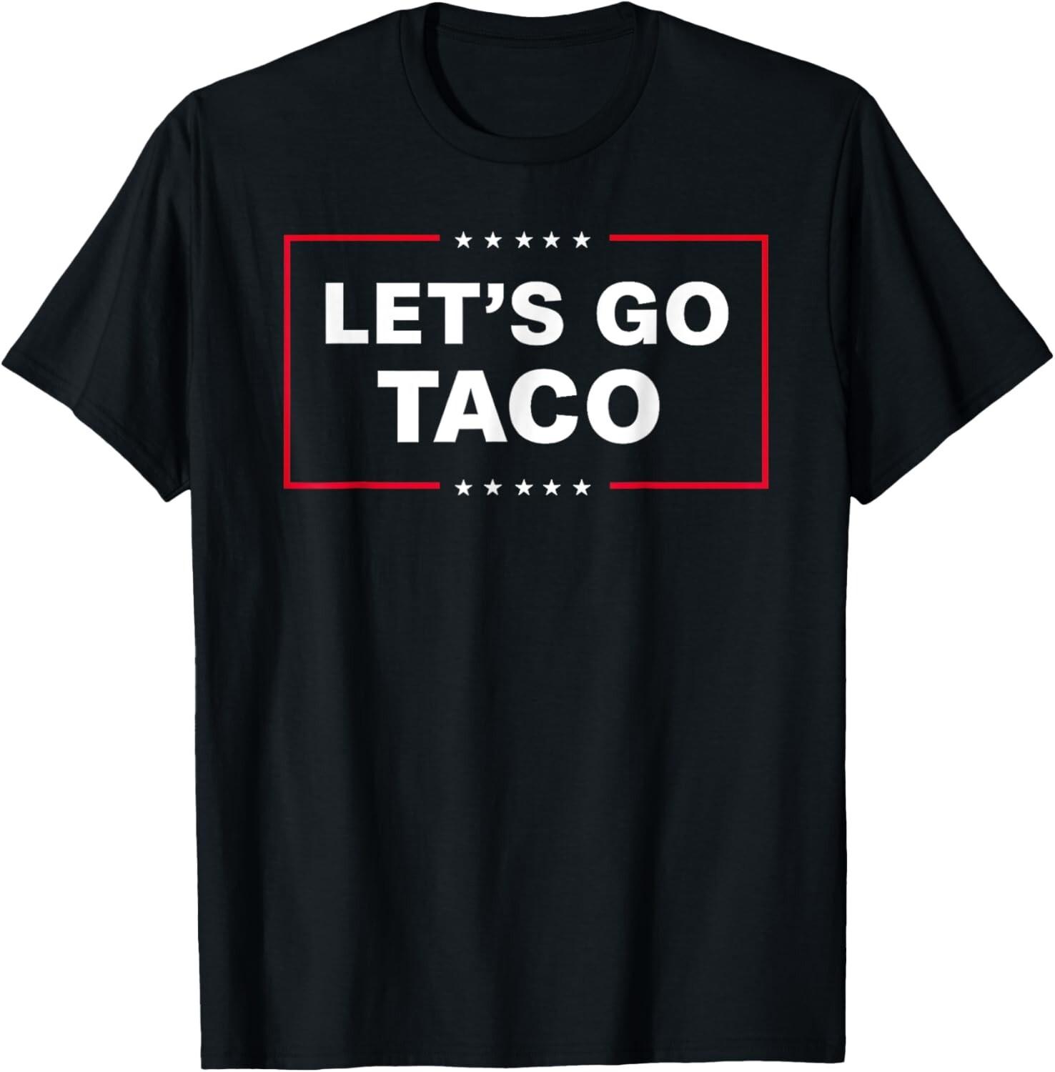 Funny Lets Go Taco Unisex T-Shirt XL