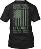 Us Veteran I Didnt Fight Because Hated What Was In T-Shirt Made In USA S To 5XL