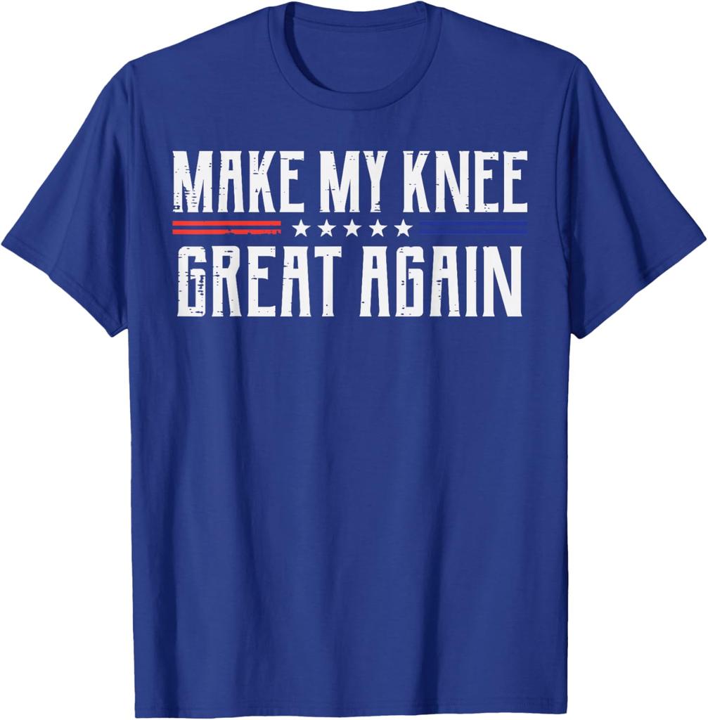Make My Knee Great Again Knee Surgery Recovery Funny Graphic Tee Casual Cotton TShirt for Men Women