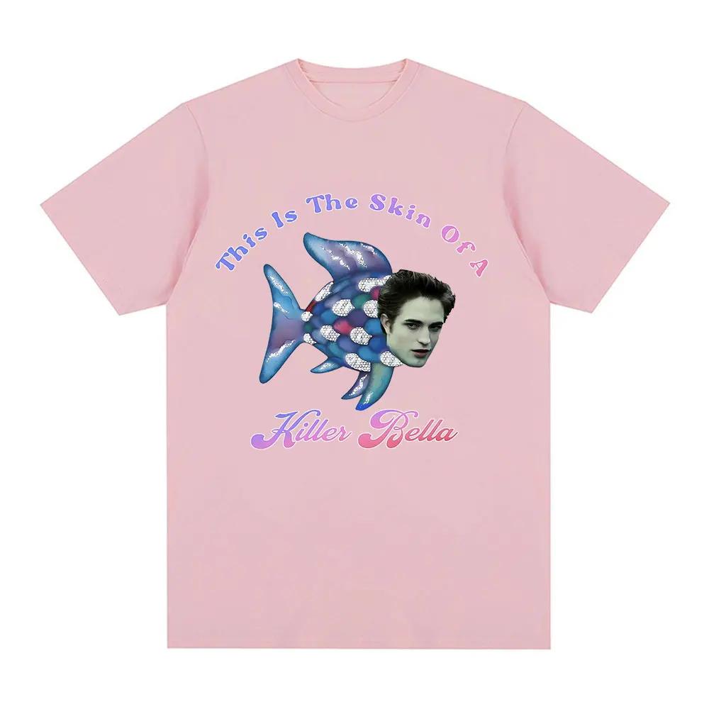 This is The Skin of A Killer Bella T-shirt Twilight Rainbow Fish Funny Fan Tshirt Women's Casual Super Large T-shirt