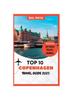 Kniha Top 10 Copenhagen Travel Guide 2023 : Your Complete Guide To Uncovering Danish Capital's Secrets