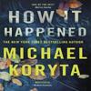 How It Happened by Michael Koryta Paperback Book 9781473614628