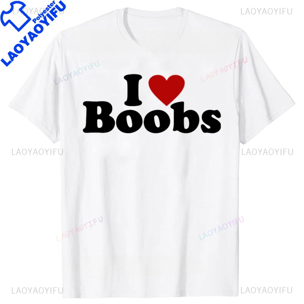 Adult Joke I Love Heart Boobs Boobies Graphic Men Tshirts Funny Fashion Casual Streetwear Loose Hip Hop Harajuku Man Tshirt