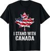 I Stand With Canada America Canadian USA Flag T-Shirt