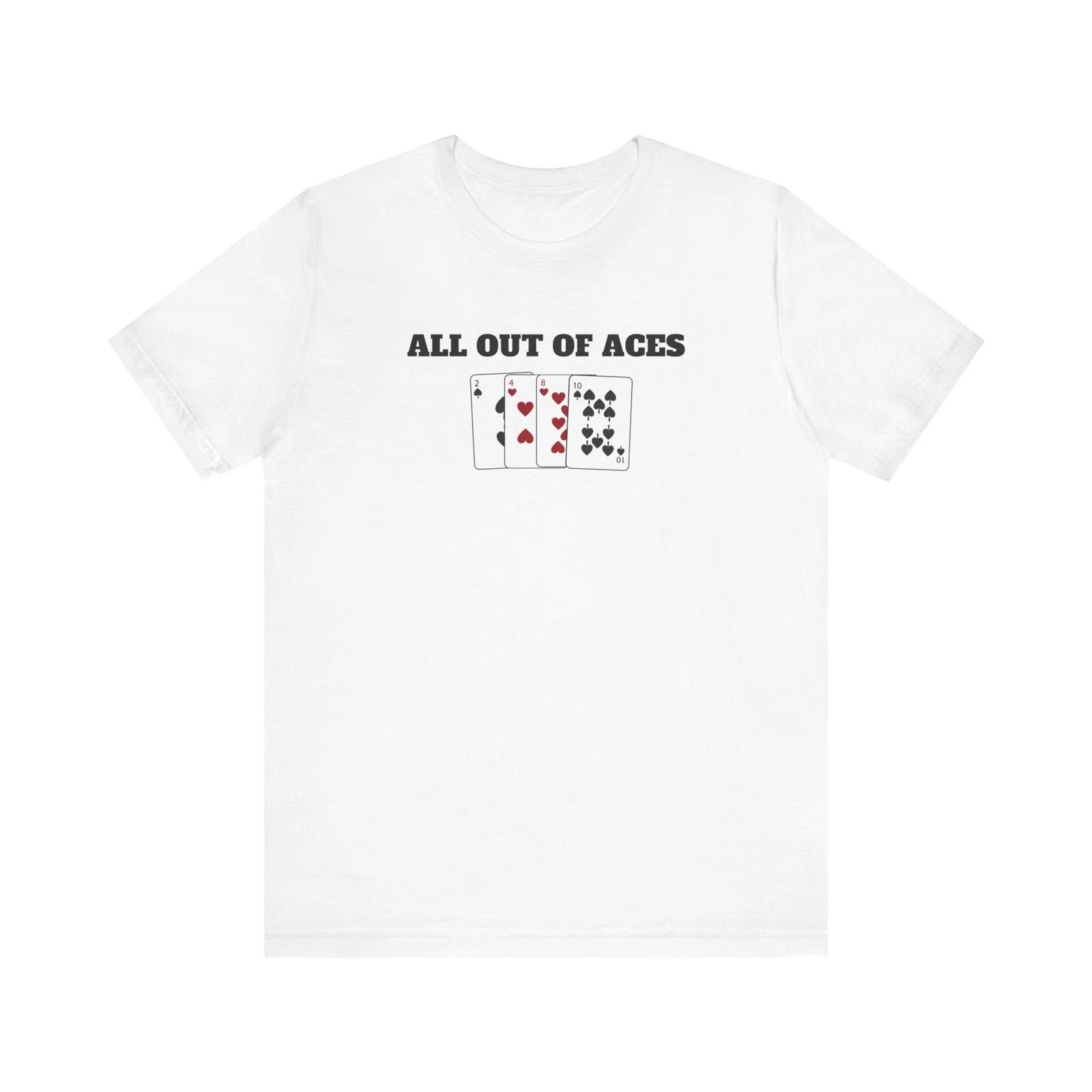 

Out of Aces Tee, Premium Graphic T-Shirt, Playing Cards Design Shirt 2XL