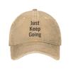 Washed Baseball Cap JUST KEEP GOING Summer Hip Hop Hats For Couple Women  Y2k Funny Hunting Camping Sun  Caps