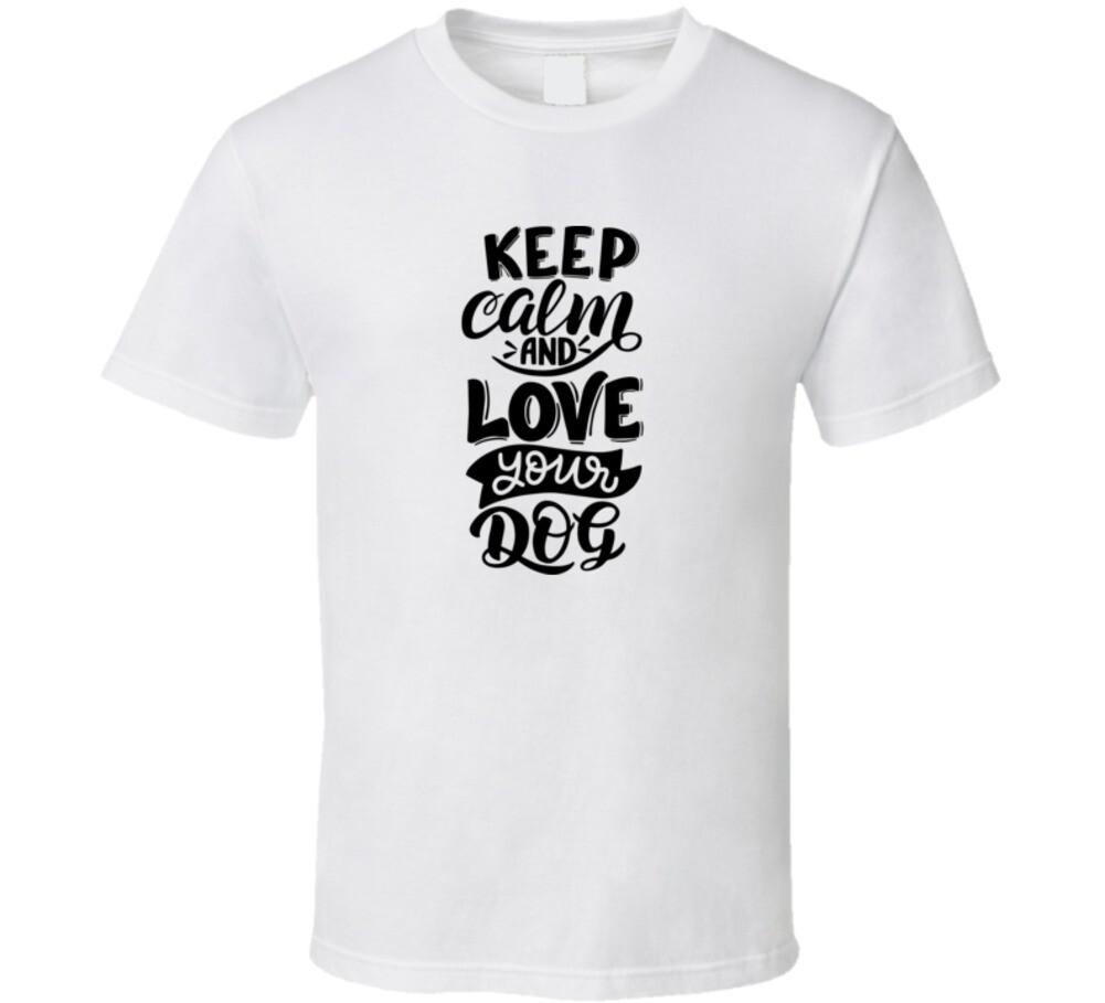 Very Cute Keep Calm an Love Your Dog T-Shirt Cool Unisex Canine Owner T Shirt M