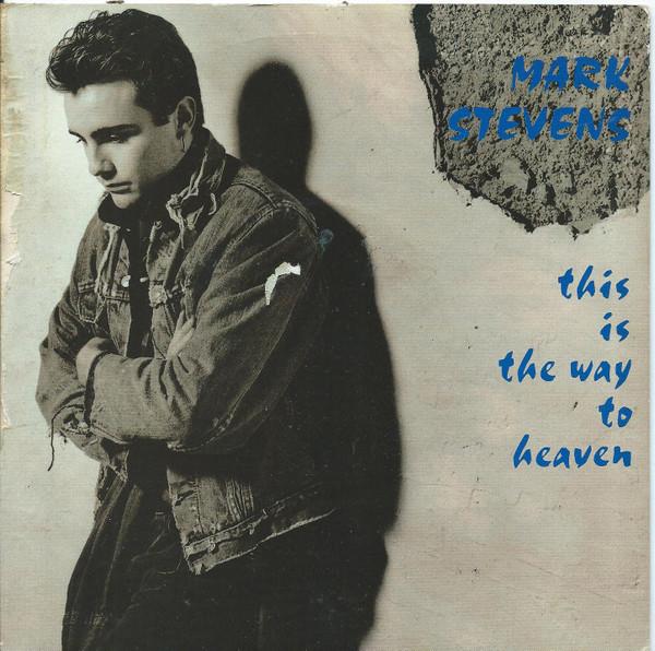 

7inch Record MARK STEVENS - This Is The Way To Heaven PB44673 RCA 1991 UK Rock Used