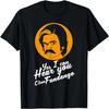 Ja, ich kann dich hören Clem Fandango Zitat T-Shirt