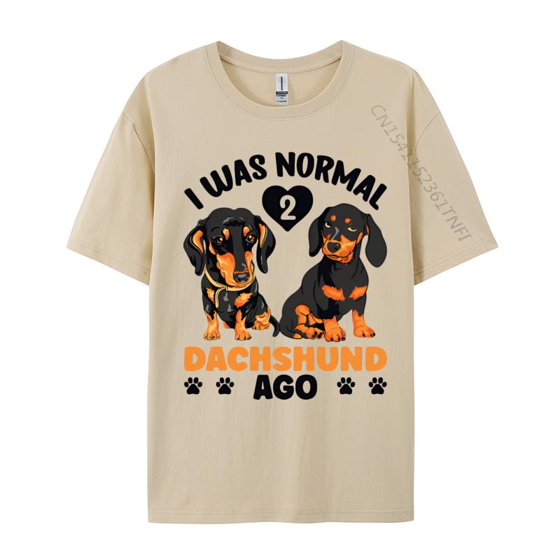 I Was Normal 2 Dachshund Ago Funny Quote Tshirt Top Tshirts Family Retro Men Tops Shirt Printing Black Graphic Tees