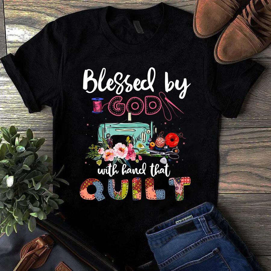 Men s and Women s T-shirts Blessed by God With Hand the Quilt Sewing Quilting XXL