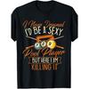 I Never Dreamed I'd Be A Pool Player Snooker Billiards T-Shirt - Soft Cotton Unisex Casual Tee with Pool Table, Funny Billiards Gift for &, & Shipped