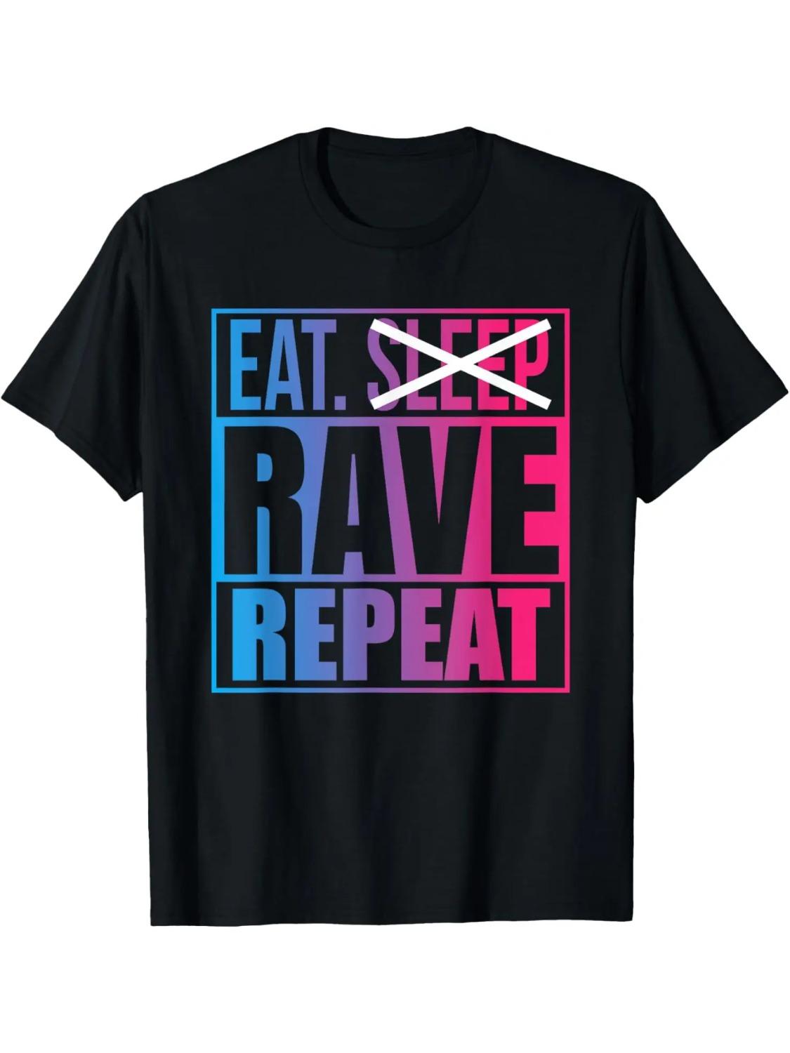 

Eat Dont Sleep Rave Repeat EDM Quote Music Best Rave Gift TShirt Individuality Unisexs Clothing Camisas Streetwear S