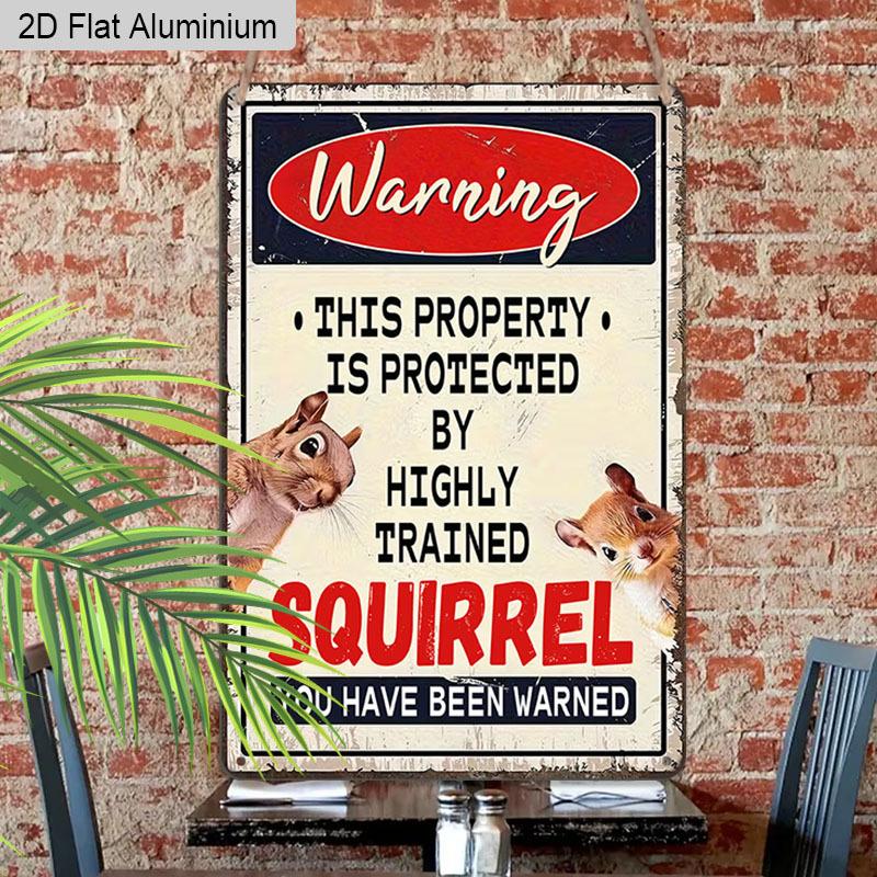 2D Flat 1pc Vintage Aluminum Sign "Warning: This Property Is Protected By Highly Trained Squirrel" Funny Animal Humor Wall Decor Plaque for Home