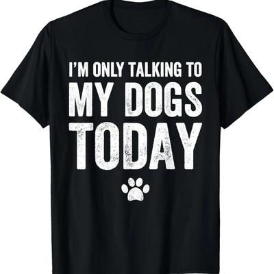 Ich rede heute nur mit meinen Hunden T-Shirt - Hundeliebhaber T-Shirt