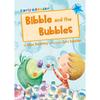 Bibble and the Bubbles: (Blue Early Reader) (Maverick Early Readers)