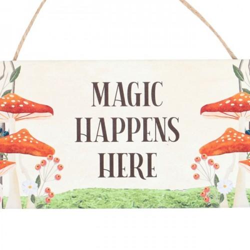 Something Different Magic Happens Here Mushroom Hanging Sign