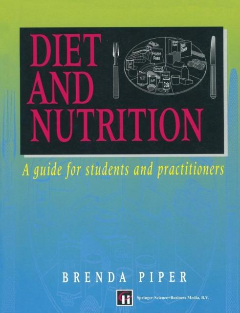 The Diet and Nutrition : A Guide for Students and Practitioners Book