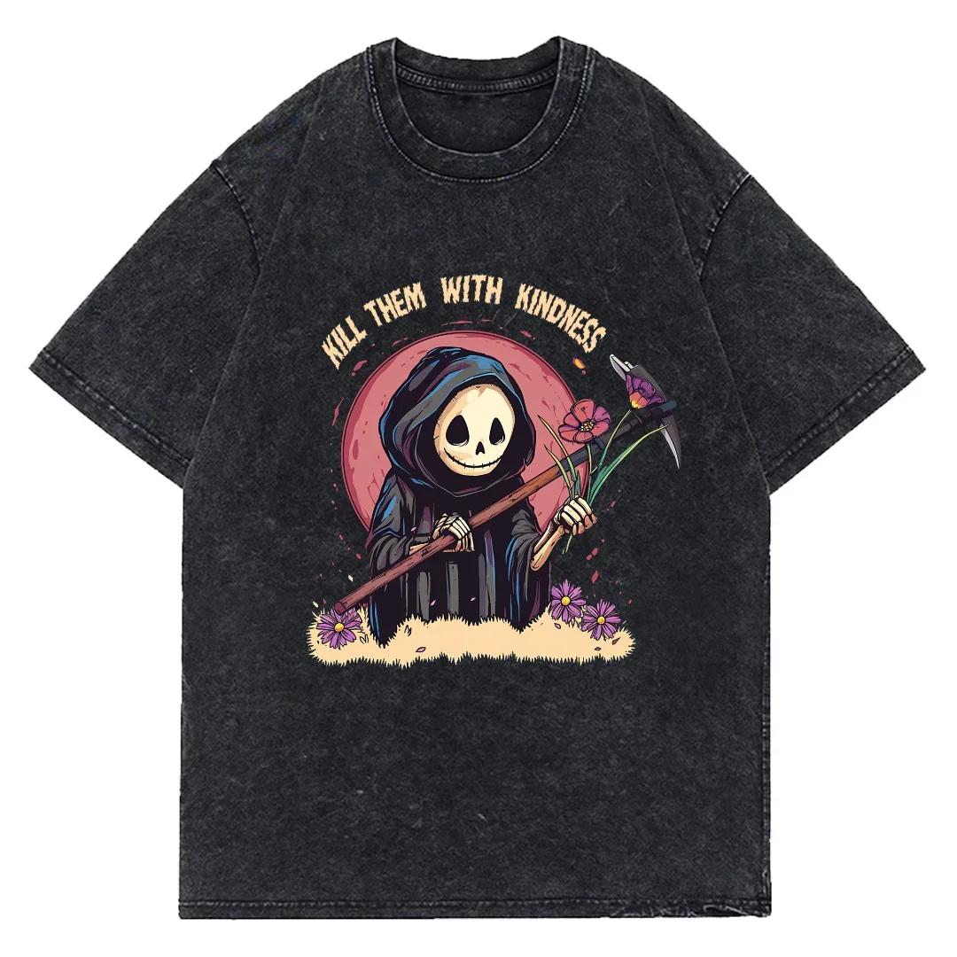 Kill Them With Kindness Skull Washed T-Shirt Y2k Anime Cotton T Shirts Short Men Women s Tops Oversized Tshirt S
