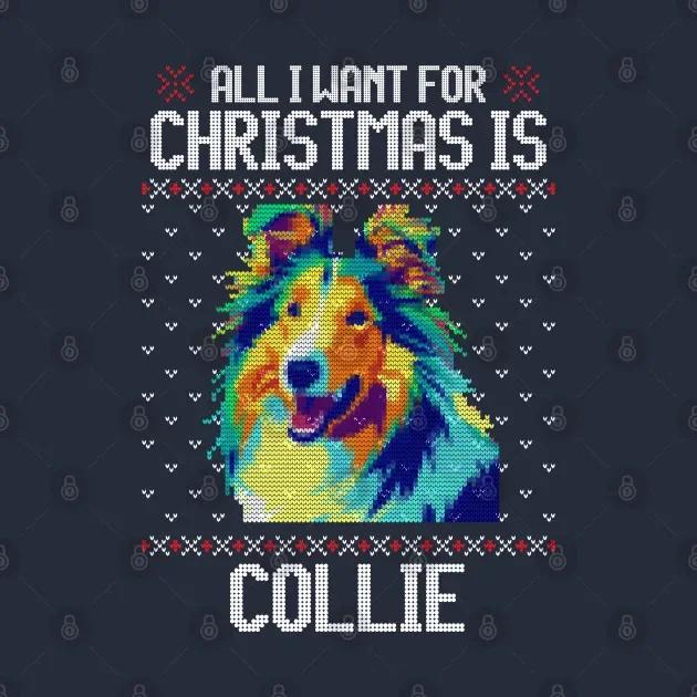All I Want for Christmas Is Collie Novelty Dog Lovers Gift TShirt 100 Cotton ONeck Summer Short Sleeve Casual Mens Tshirt