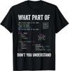 What Part of Don_t You Understand Computer Science Lovers Gift Unisex T-Shirt