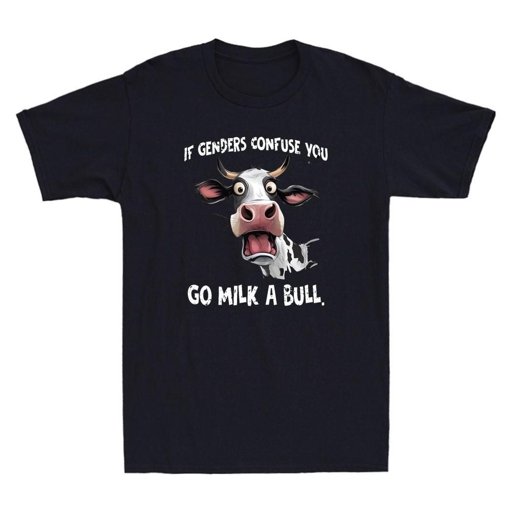 Se i generi ti confondono, vai a mungere un toro. Mucca Divertente Cartone Animato Meme Citazione T-Shirt da Uomo