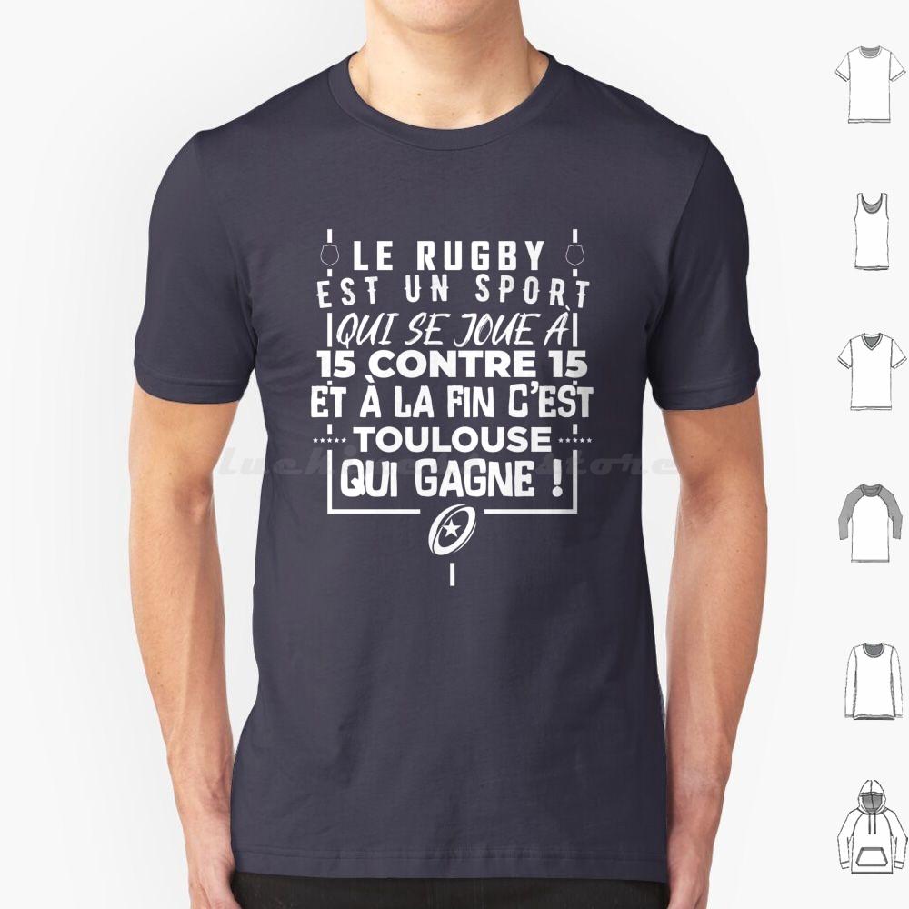 Rugby Is A Sport That Is Played 15 Against 15 And In The End It Is Toulouse Who Wins T Shirt Cotton Men Women DIY Print