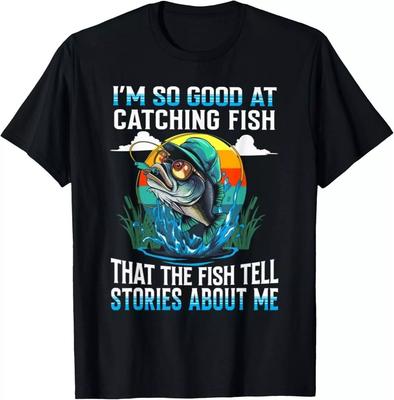 2025/I'm So Good At Catching Fish That The Fish Tell Stories T-Shirt Unisex T-Shirt