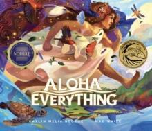 Aloha Everything by Kaylin Melia George Hardback Book 9781636551128