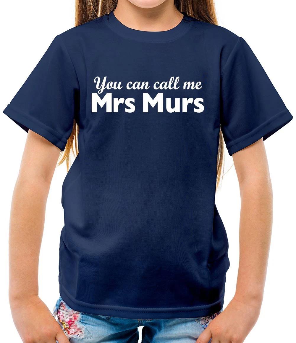 

You Can Call Me Mrs Murs - Kids T-Shirt - Singer Pop Music TV Gift Tour Gig 140