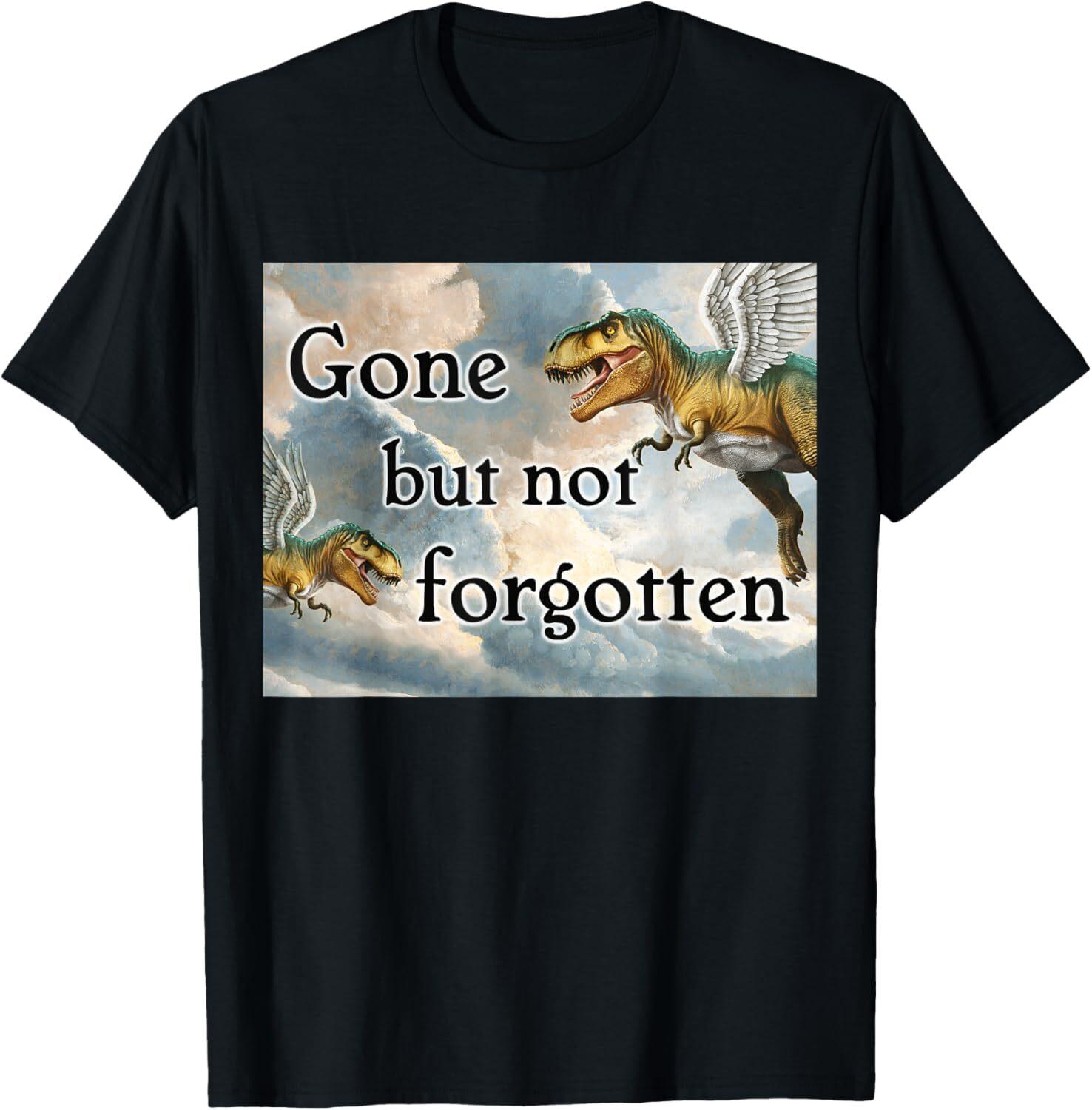 Gone But Not Forgotten Funny Winged Dinosaur TRex Memorial TShirt S