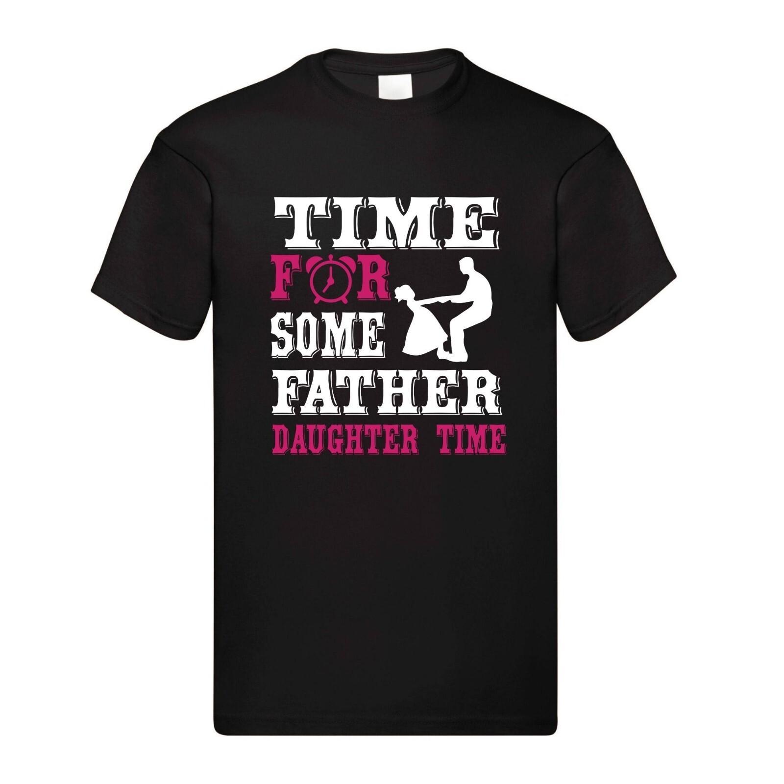 

Time For Some Father Daughter Time – Black Adult T-shirt Men s Women s Tops Tees XL